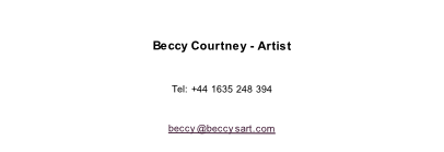 

Beccy Courtney - Artist


Tel: +44 1635 248 394


beccy@beccysart.com

